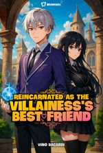Reincarnated As The Villainess's Best Friend
