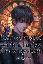 Reincarnated with a lucky draw system