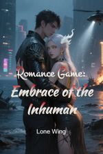 Romance Game: Embrace of the Inhuman