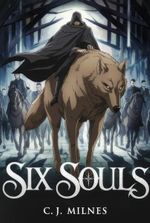 Six Souls [Isekai/LitRPG] [B1&2 complete, B3 in progress]