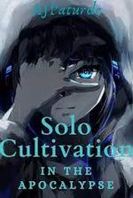 Solo Cultivation in The Apocalypse