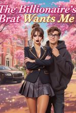 The Billionaire's Brat Wants Me