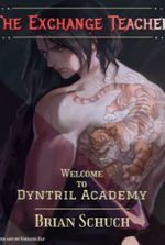 The Exchange Teacher - Welcome to Dyntril Academy