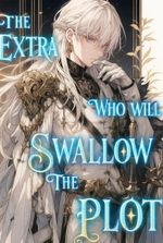 The Extra Who Will Swallow The Plot