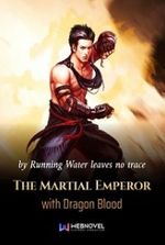 The Martial Emperor with Dragon Blood