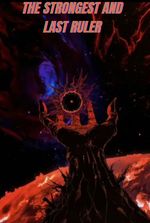The Strongest And Last Ruler