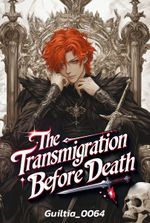 THE TRANSMIGRATION BEFORE DEATH
