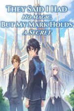 They Said I Had No Magic, But My Mark Holds a Secret