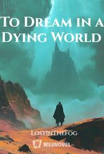 To Dream in a Dying World
