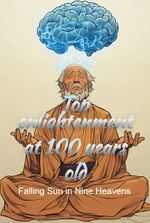 Top enlightenment at 100 years old