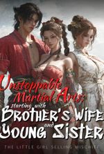 Unstoppable Martial Arts: Starting with brother's wife and young sister