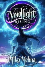 Voidlight Rising (A Xianxia Cultivation Adventure)