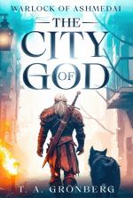 Warlock of Ashmedai: The City of God [Progression fantasy/LitRPG]