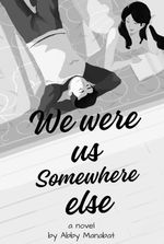 We were us, somewhere else