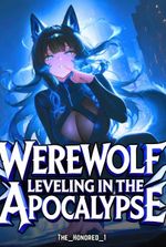 Werewolf Leveling: Building the Strongest Pack in the Apocalypse