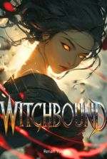 Witchbound: My Power Grows With Every Trial