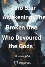 Zero Star Awakening: The Broken One Who Devoured the Gods