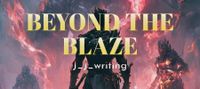 BEYOND THE BLAZE