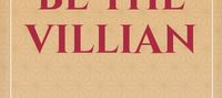 I will be the Villian