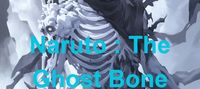 Naruto : The Ghost Bone