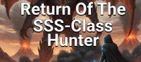 Return Of The SSS-Class Hunter