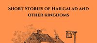 Scary Stories from Riverbrook Inn: Short Stories of Hailgalad and other kingdoms