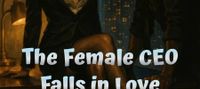 The Female CEO Falls in Love with Me