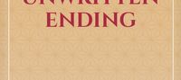 The Unwritten Ending