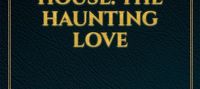 Whispers of the Withered House: The Haunting Love