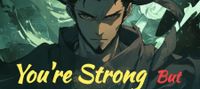 You're Strong But Now You're Mine